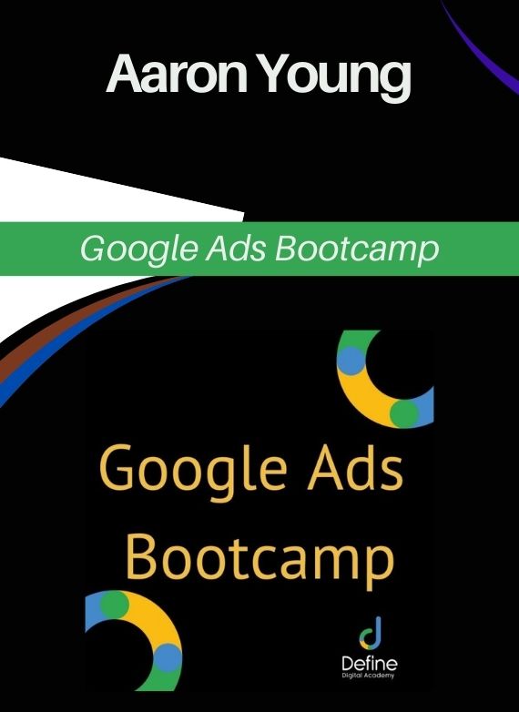 Aaron Young – Google Ads Bootcamp