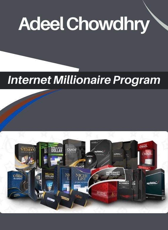 Adeel Chowdhry – Internet Millionaire Program