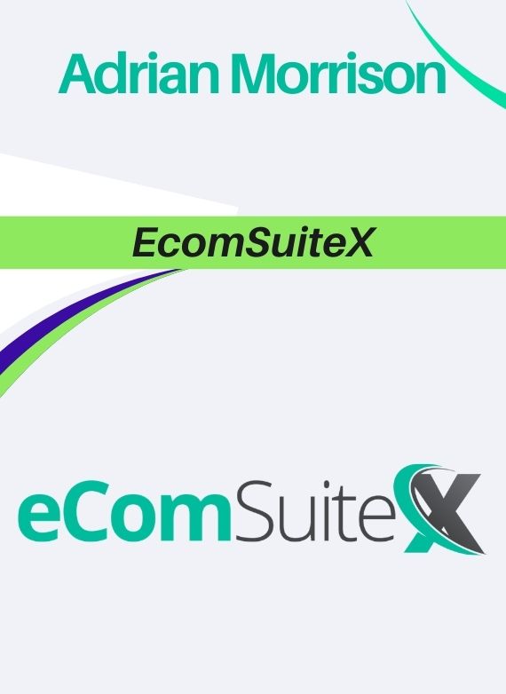 Adrian Morrison – EcomSuiteX