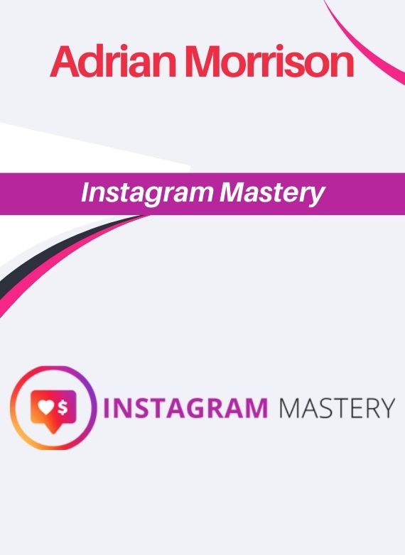 Adrian Morrison – Instagram Mastery