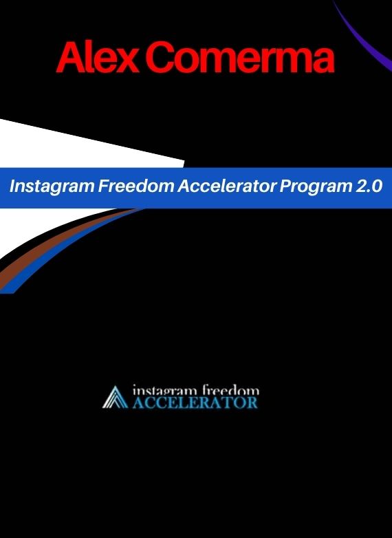 Alex Comerma – Instagram Freedom Accelerator Program 2.0