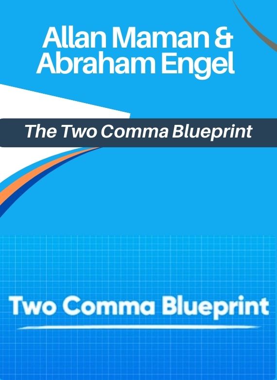 Allan Maman & Abraham Engel – The Two Comma Blueprint