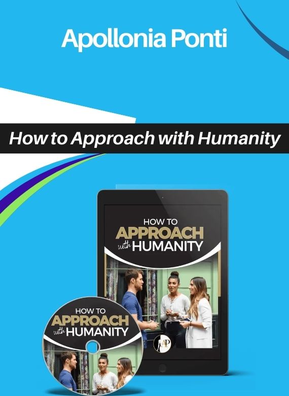 Apollonia Ponti – How to Approach with Humanity