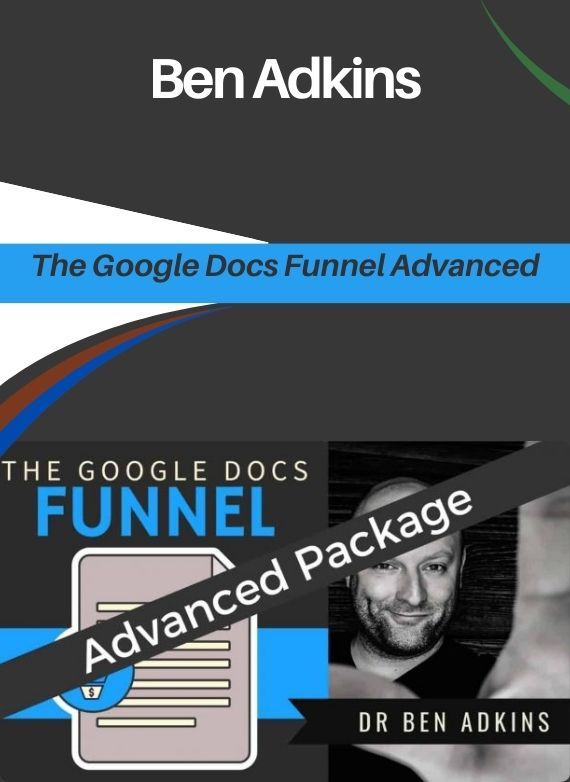 Ben Adkins – The Google Docs Funnel Advanced