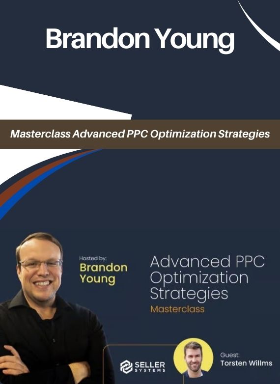 Brandon Young – Masterclass Advanced PPC Optimization Strategies