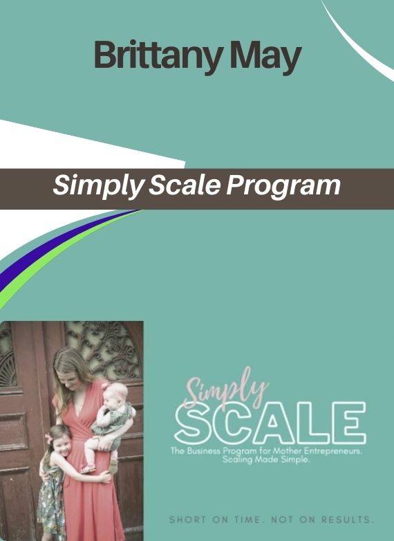 Brittany May – Simply Scale Program