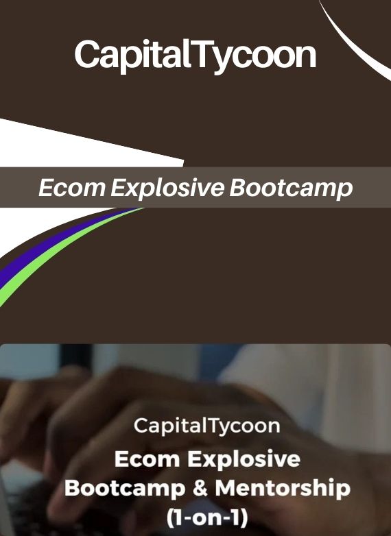 CapitalTycoon – Ecom Explosive Bootcamp