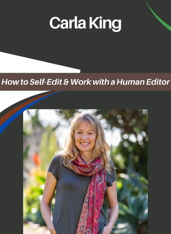 Carla King – How to Self-Edit & Work with a Human Editor