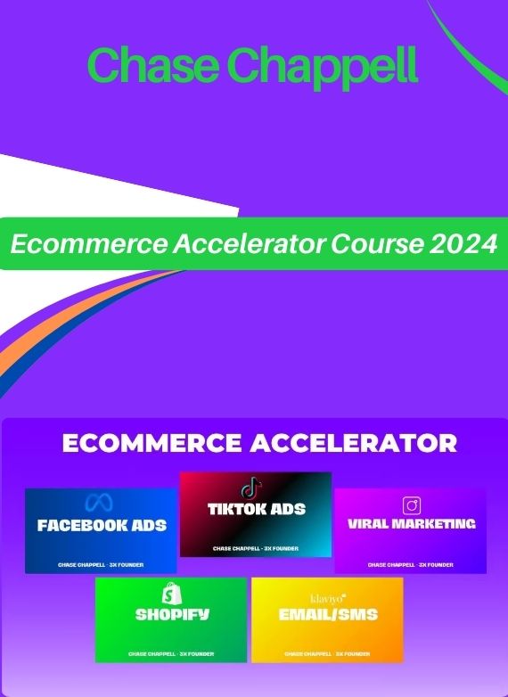 Chase Chappell – Ecommerce Accelerator Course 2024