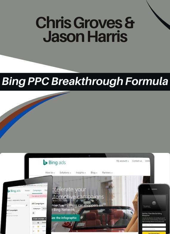 Chris Groves & Jason Harris – Bing PPC Breakthrough Formula