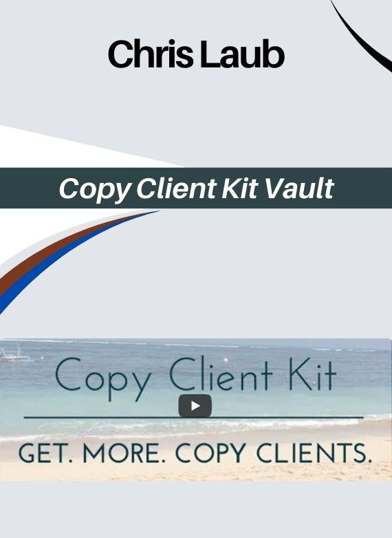 Chris Laub – Copy Client Kit Vault
