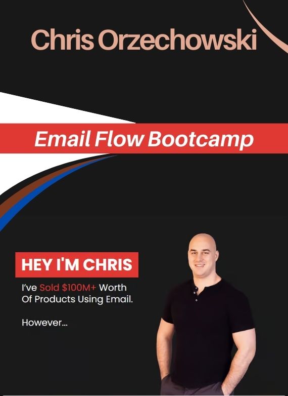 Chris Orzechowski – Email Flow Bootcamp