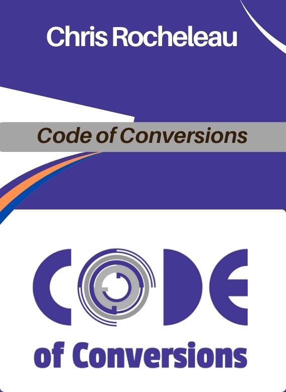 Chris Rocheleau – Code of Conversions