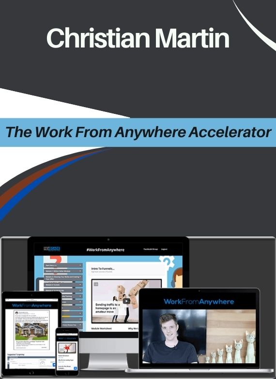 Christian Martin – The Work From Anywhere Accelerator