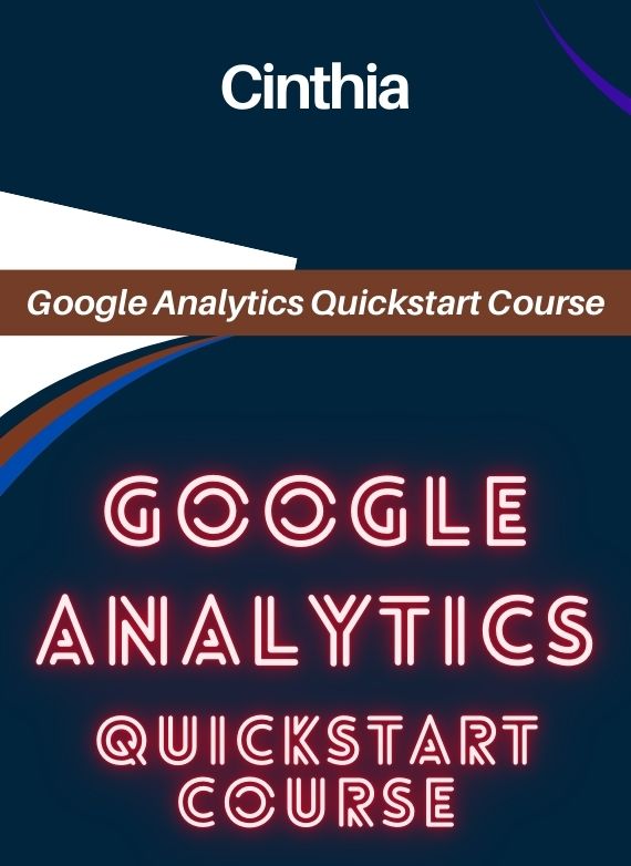 Cinthia – Google Analytics Quickstart Course