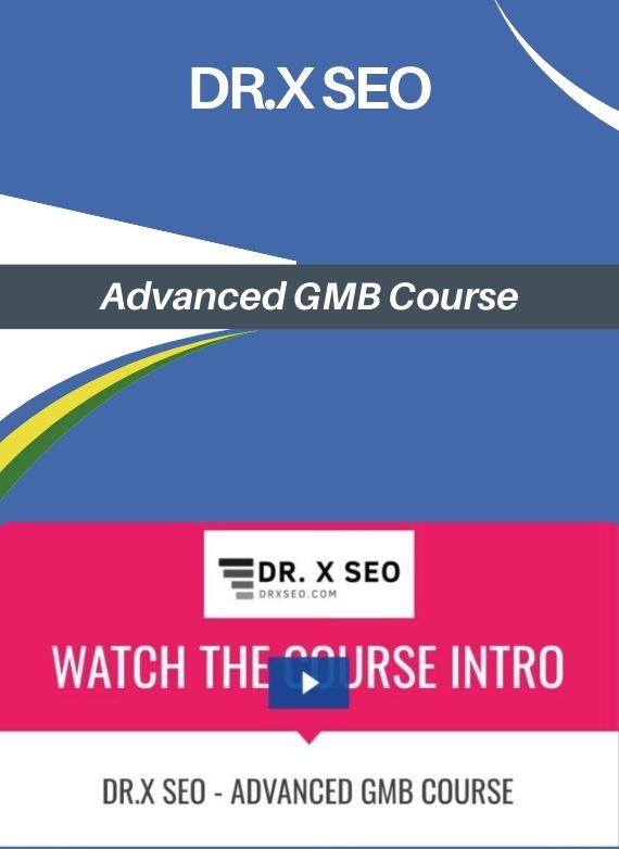 DR.X SEO – Advanced GMB Course