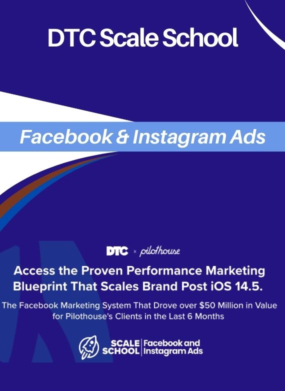 DTC Scale School – Facebook & Instagram Ads