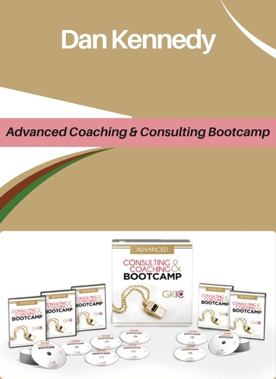 Dan Kennedy – Advanced Coaching & Consulting Bootcamp