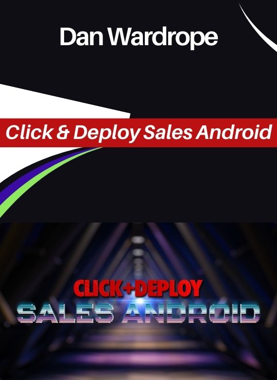 Dan Wardrope – Click & Deploy Sales Android