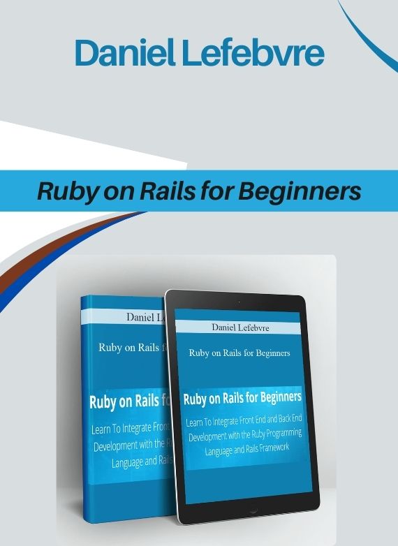 Daniel Lefebvre – Ruby on Rails for Beginners