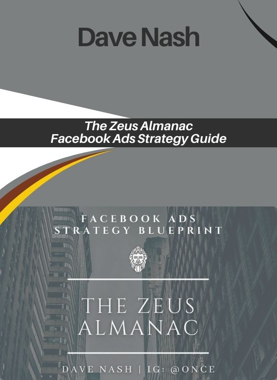 Dave Nash – The Zeus Almanac-Facebook Ads Strategy Guide