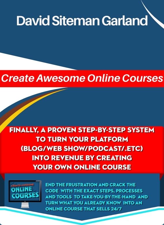 David Siteman Garland – Create Awesome Online Courses