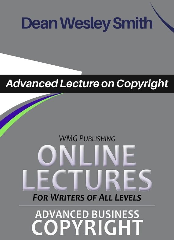 Dean Wesley Smith – Advanced Lecture on Copyright