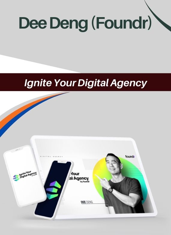 Dee Deng (Foundr) – Ignite Your Digital Agency
