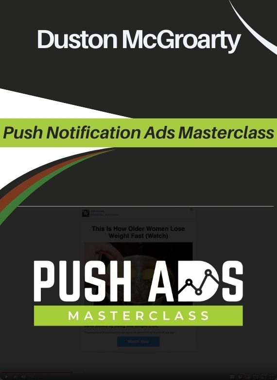 Duston McGroarty – Push Notification Ads Masterclass
