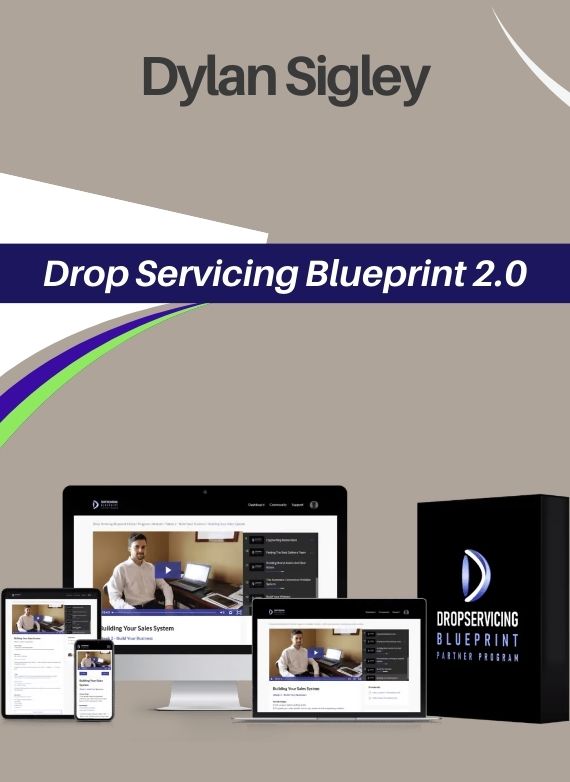 Dylan Sigley – Drop Servicing Blueprint 2.0