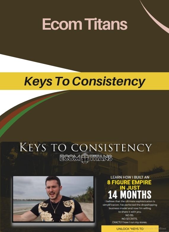 Ecom Titans – Keys To Consistency