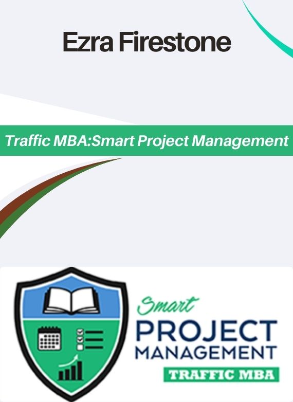 Ezra Firestone – Traffic MBA:Smart Project Management
