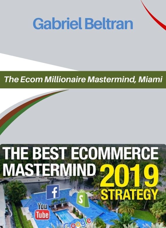 Gabriel Beltran – The Ecom Millionaire Mastermind