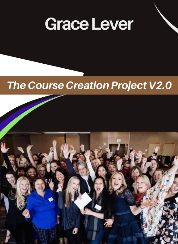 Grace Lever – The Course Creation Project V2.0