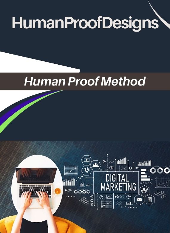 Human Proof Designs – Human Proof Method