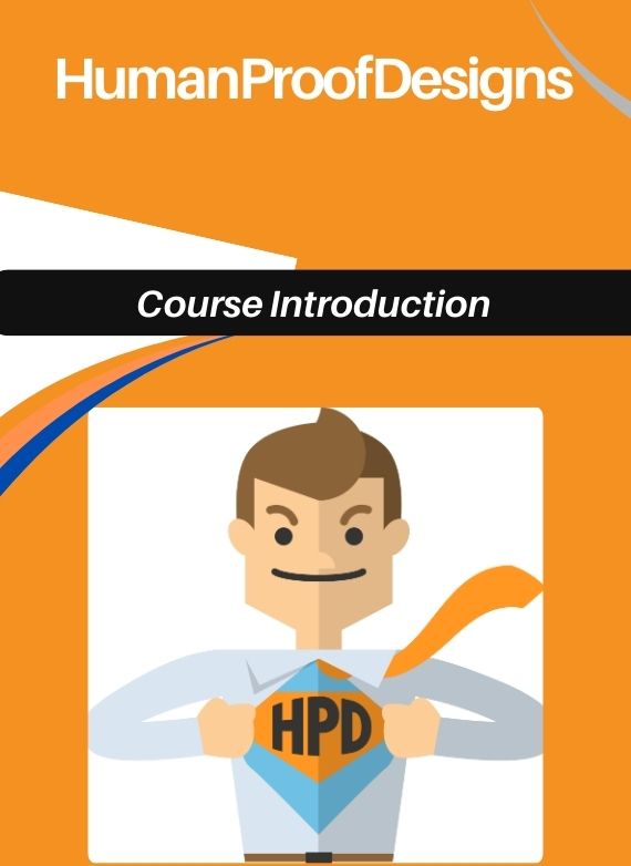 HumanProofDesigns – Course Introduction
