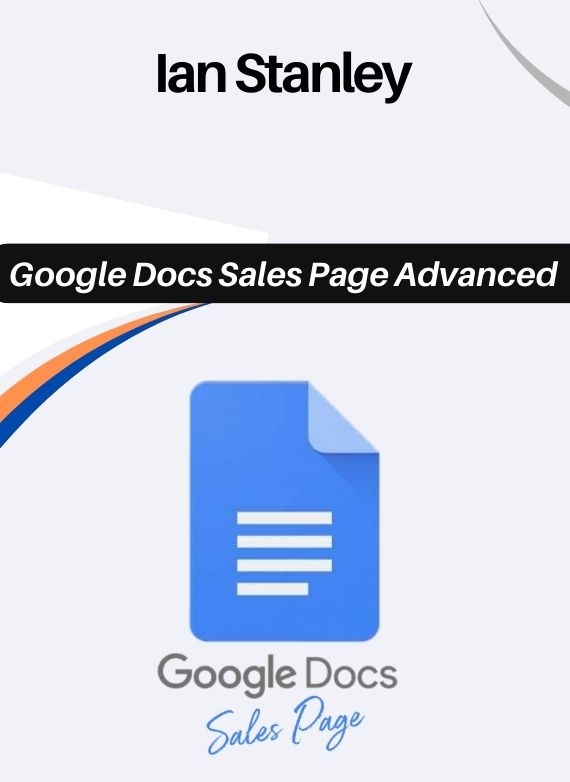 Ian Stanley – Google Docs Sales Page Advanced