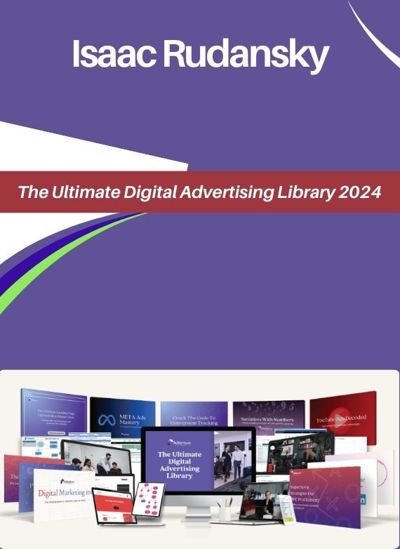 Isaac Rudansky – The Ultimate Digital Advertising Library 2024
