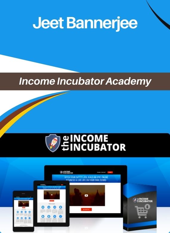 Jeet Bannerjee – Income Incubator Academy