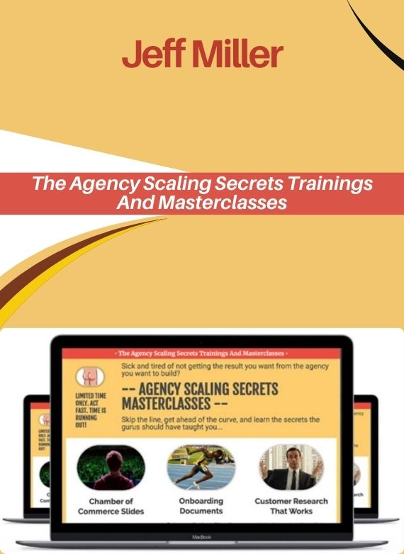 Jeff Miller – The Agency Scaling Secrets Trainings And Masterclasses