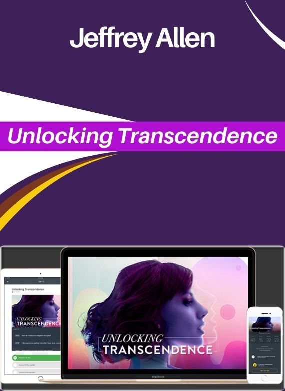 Jeffrey Allen – Unlocking Transcendence