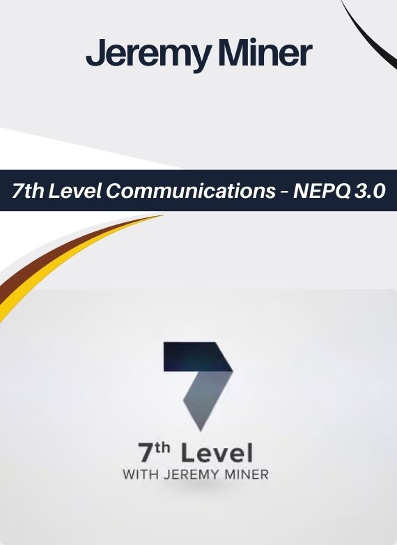 Jeremy Miner – 7th Level Communications – NEPQ 3.0 – GETWSODO