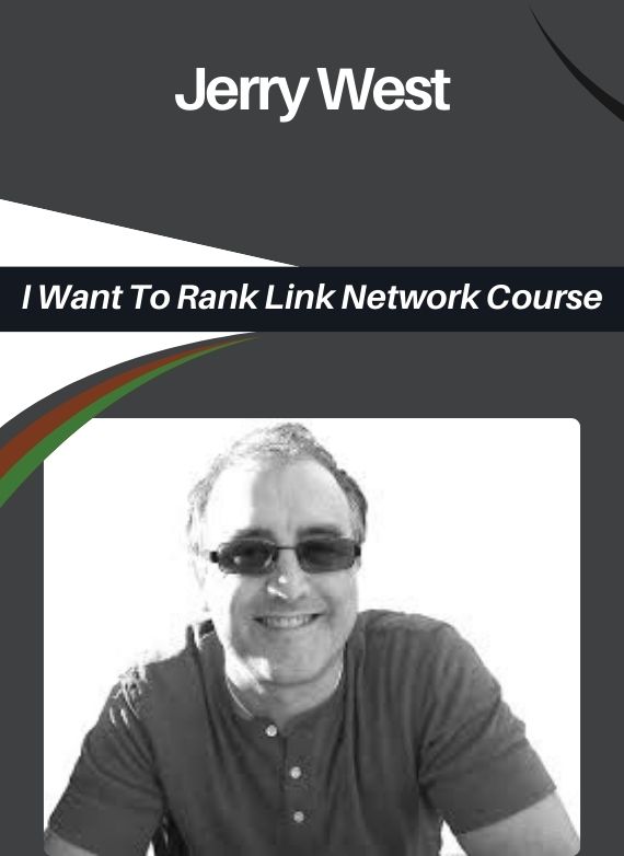 Jerry West – I Want To Rank Link Network Course