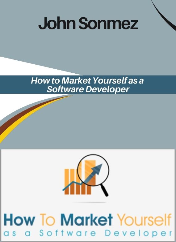 John Sonmez – How to Market Yourself as a Software Developer