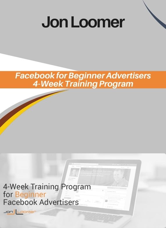 Jon Loomer – Facebook for Beginner Advertisers 4-Week Training Program