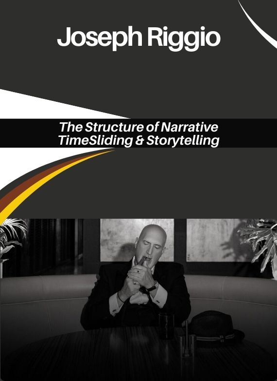 Joseph Riggio – The Structure of Narrative TimeSliding  Storytelling