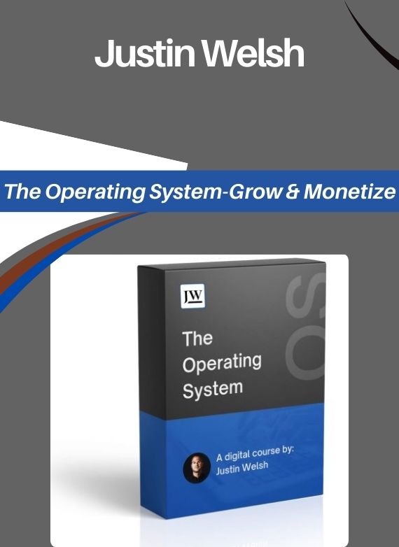 Justin Welsh – The Operating System-Grow & Monetize