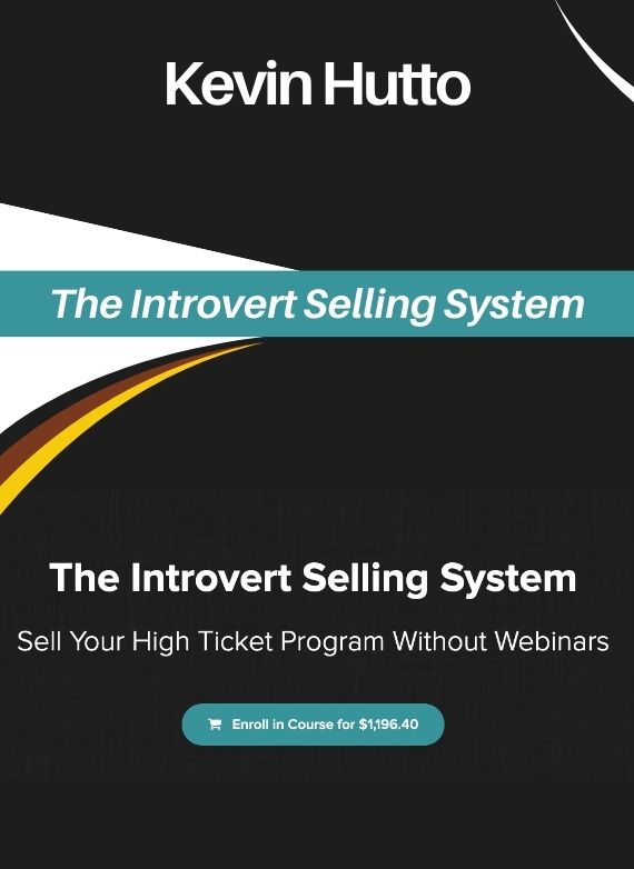 Kevin Hutto – The Introvert Selling System