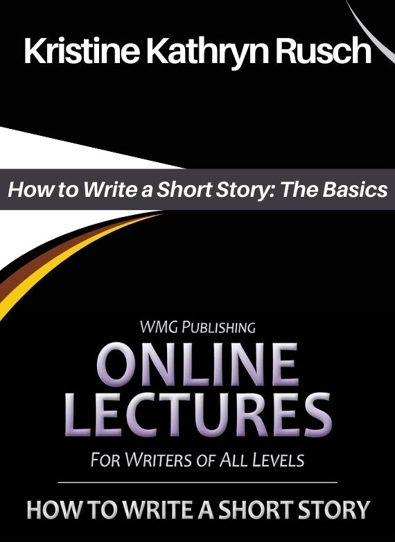 Kristine Kathryn Rusch – How to Write a Short Story The Basics