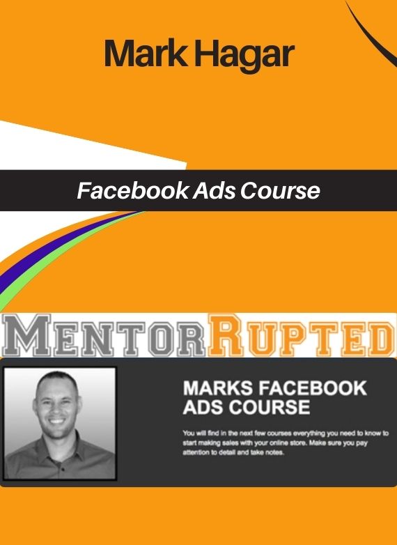 Mark Hagar – Facebook Ads Course
